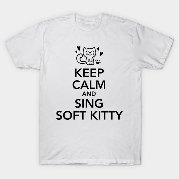 Keep calm and sing soft kitty T-Shirt by CheesyB